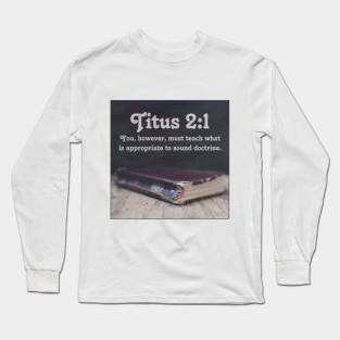 Titus 2:1 Long Sleeve T-Shirt